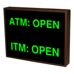 Signal-Tech 35634 PHX1418GG-I947/120-277VAC "ATM: OPEN | ITM: OPEN" Outdoor Blank-out LED Backlit Sign