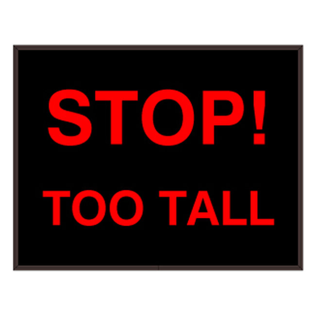 Signal-Tech 39010 PHX1418R-J983/120-277VAC "STOP! TOO TALL" Outdoor Blank-out LED Backlit Sign