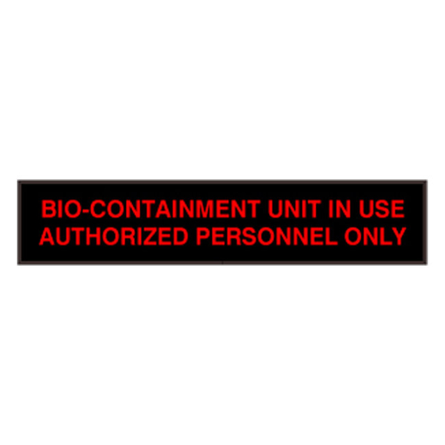 Signal-Tech 39419 PHX734R-K107/120-277VAC "BIO-CONTAINMENT UNIT IN USE AUTHORIZED PERSONNEL ONLY" Outdoor Blank-out LED Backlit Sign