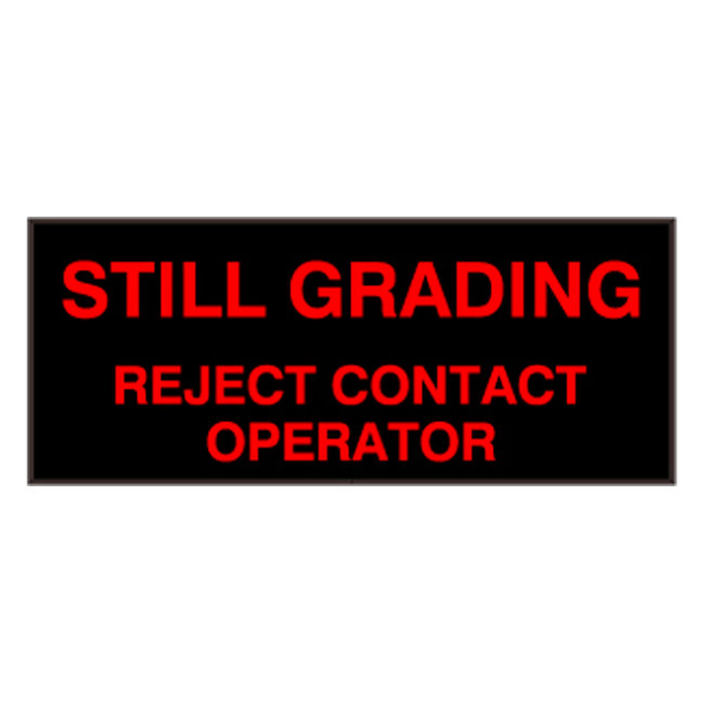 Signal-Tech 39606 PHX1434RR-K166/120-277VAC "STILL GRADING | REJECT CONTACT OPERATOR" Outdoor Blank-out LED Backlit Sign